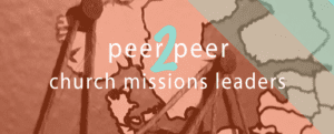 Church Mission Leaders Peer2Peer Virtual