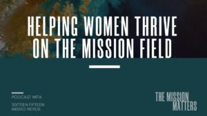 Helping Women Thrive on the Mission Field
