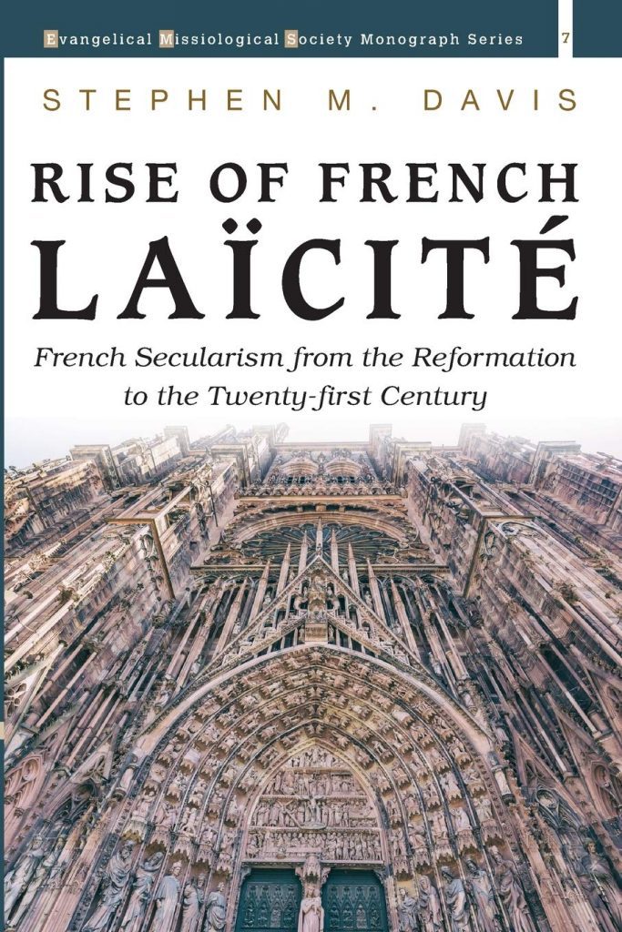Rise of French Laïcité: French Secularism from the Reformation to the Twenty-first Century.
