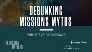 Debunking Missions Myths with Steve Richardson