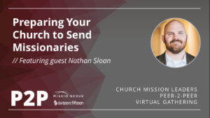 Preparing Your Church to Send Missionaries