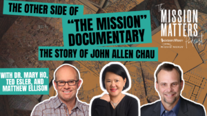 The Other Side of "The Mission" Documentary: The Story of John Allen Chau with Dr. Mary Ho